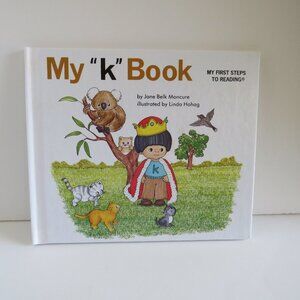 My "k" Book My First Steps To Reading WHITE BOOK Hardcover Alphabet Series 1991